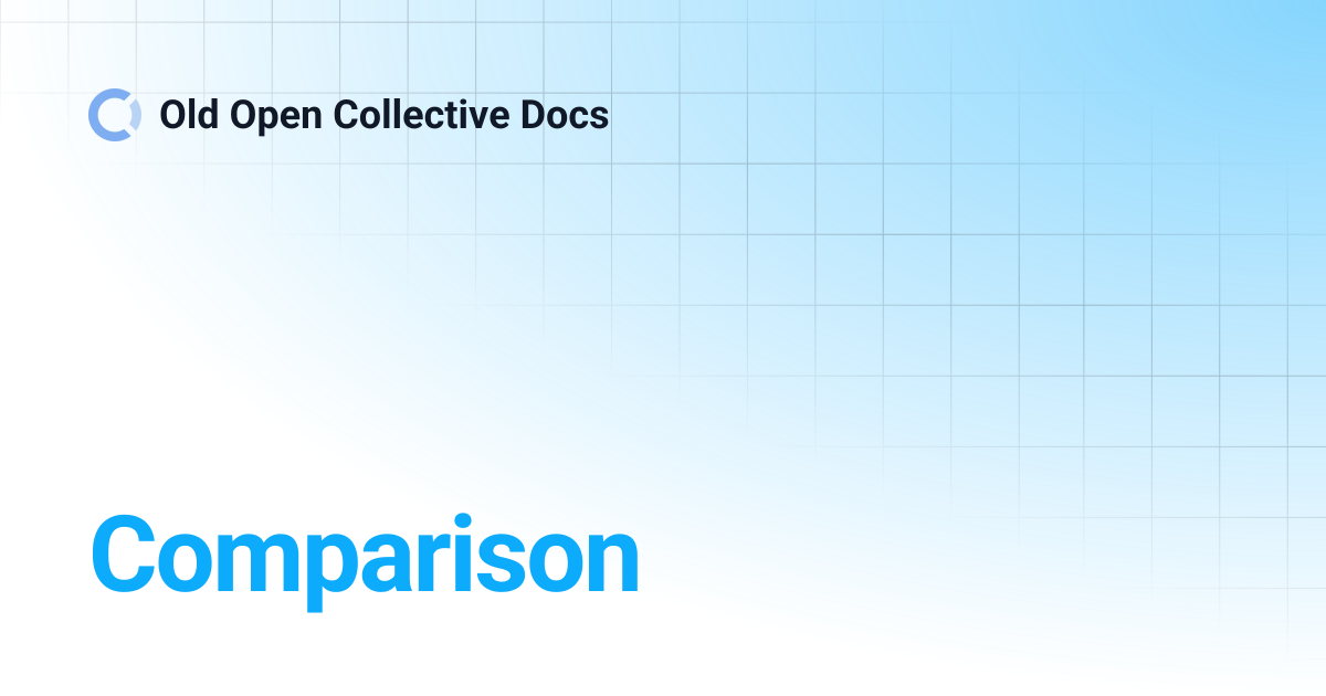 Comparison | Old Open Collective Docs