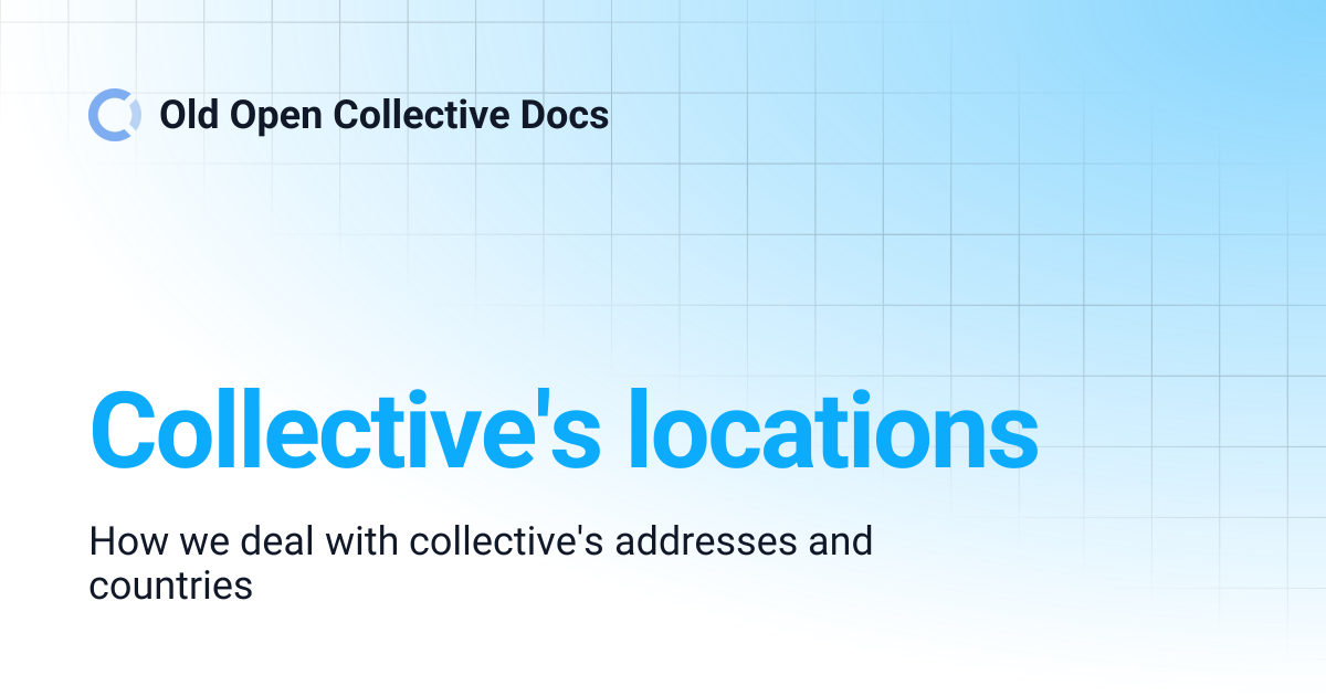 Collective's locations | Old Open Collective Docs