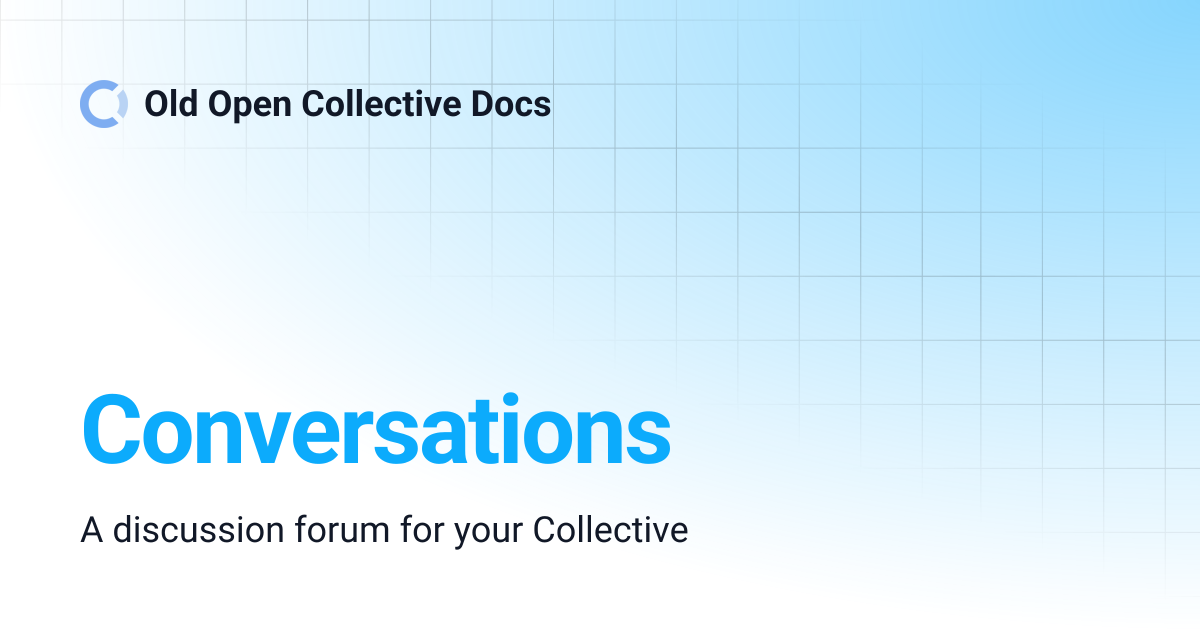 Conversations | Old Open Collective Docs