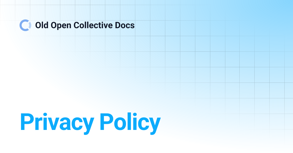 Privacy Policy | Old Open Collective Docs